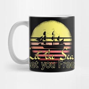 Let The Sea, Set You Free Sailing Ship Mug